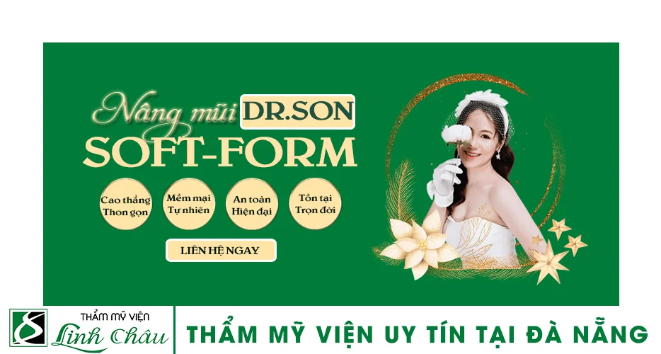 Dịch vụ nâng mũi Soft Form Dr Son uy tín ở thẩm mỹ viện Linh Châu Đà Nẵng