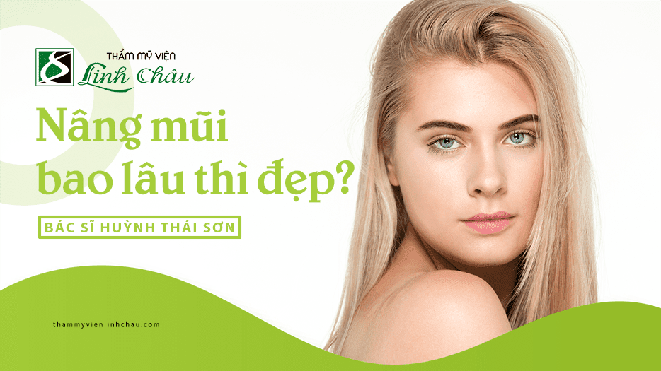Nâng mũi bao lâu thì đẹp