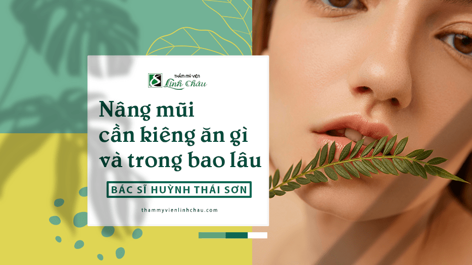 Nâng mũi kiêng ăn gì và trong bao lâu