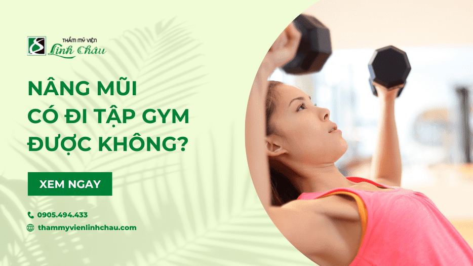 nâng mũi xong có đi tập gym được không?