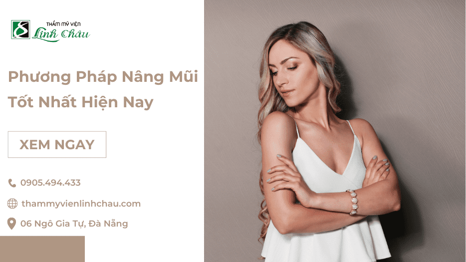 Phương Pháp Nâng Mũi Tốt Nhất Hiện Nay - Thammyvienlinhchau.com
