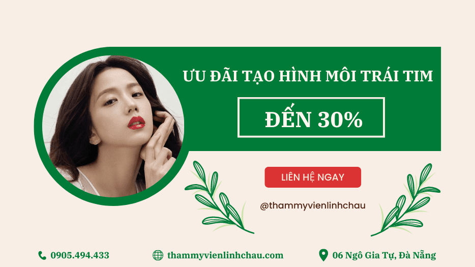 Ưu Đãi Làm Môi Trái Tim Tại Thẩm Mỹ Viện Linh Châu Đà Nẵng