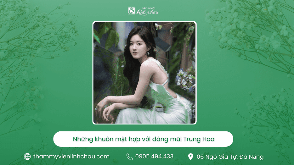 Dáng Mũi Trung Hoa Hợp Với Các Khuôn Mặt Nào - TMV Linh Châu