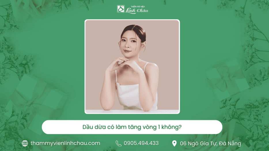 Dầu dừa có làm tăng vòng một không? TMV Linh Châu