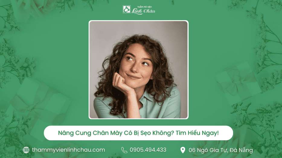 Nâng cung mày có để lại sẹo không - TMV Linh Châu