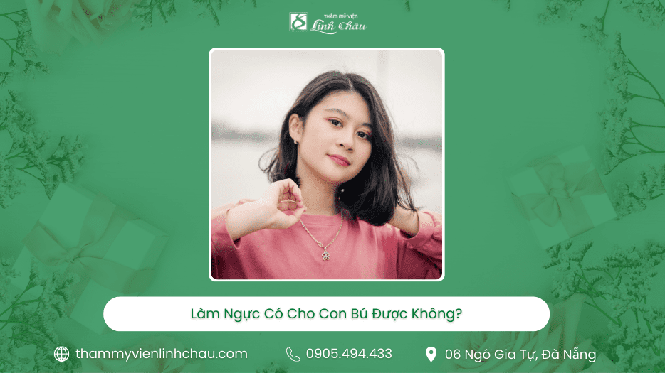 Nâng Ngực Có Cho Con Bú Được Không - TMV Linh Châu